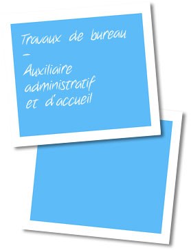 Travaux de bureau • Auxiliaire administratif et d'accueil